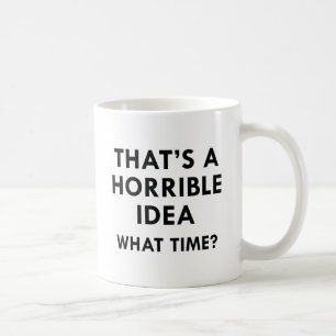Taza De Café Esa es una idea horrible