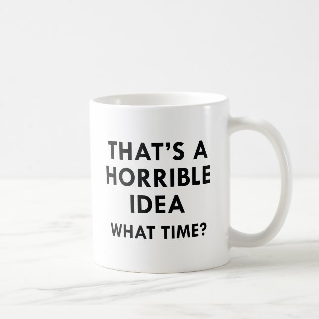 Taza De Café Esa es una idea horrible (Derecha)