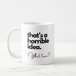 Taza De Café Esa es una idea terrible, curiosa cita