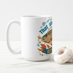 Taza De Café "Esa historia suena un poco sospechosa" Pesca de T