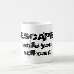 Taza De Café ESCAPE mientras aún puedas mutar