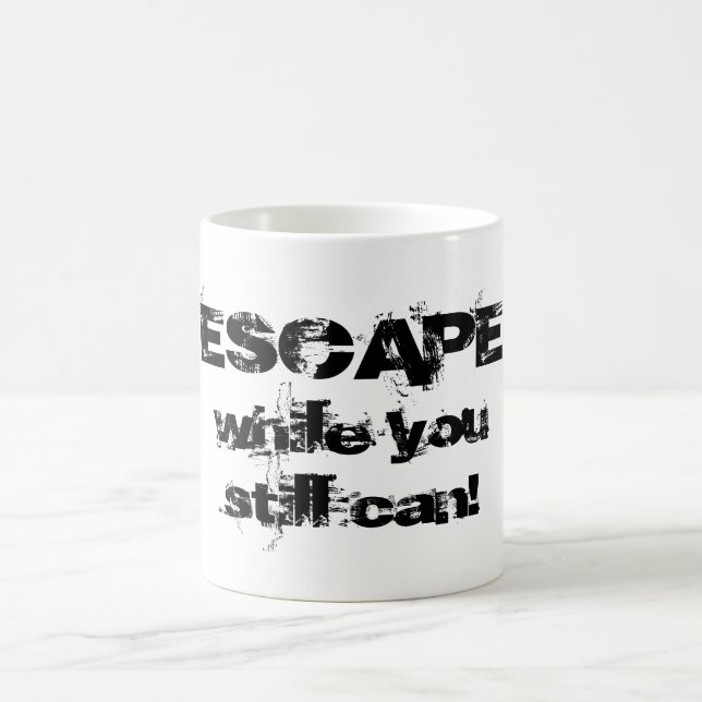 Taza De Café ESCAPE mientras aún puedas mutar (Centro)
