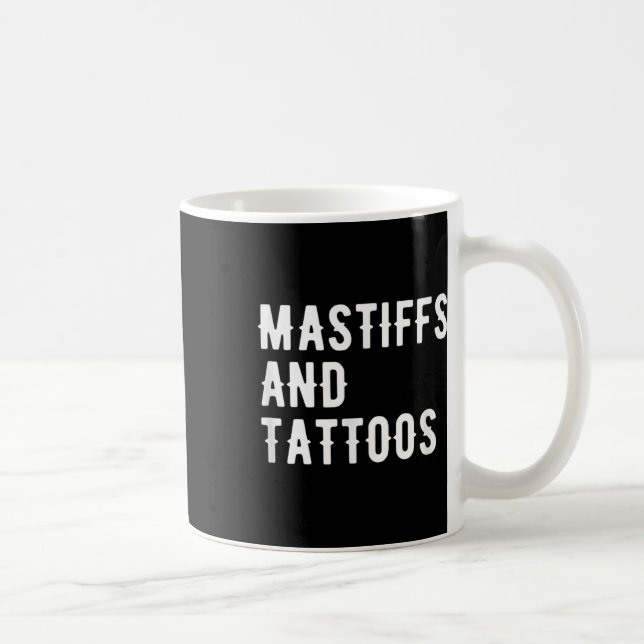 Taza De Café Escaramuzas Y Tatuajes Dueño De Mastiff Perro Tint (Derecha)