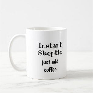 Taza De Café Escéptico instantáneo sólo agrega oferta de café d