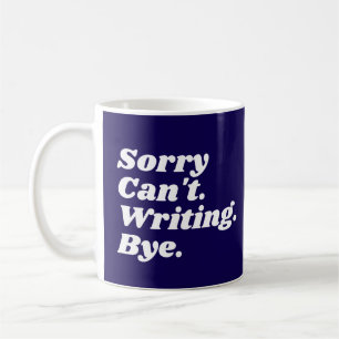 Taza De Café Escritor Divertido Lo Siento No Puedo Escribir Adi