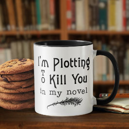 Taza De Café Escritor gracioso que escribe para matarte