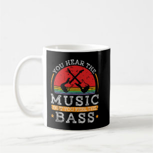 Taza De Café Escuchas la música pero sientes el bajo Vintage B