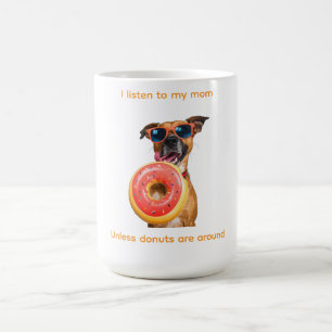 Taza De Café Escucho a mi mamá… a menos que haya donas alrededo