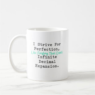 Taza De Café Esforzarse por la Perfección Matemática Decimal In