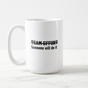 Taza De Café Esfuerzo de equipo Alguien lo hará