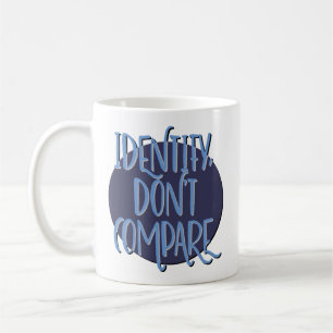 Taza De Café Eslogan de recuperación: Identifica, no compares