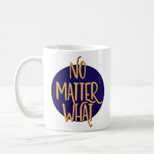 Taza De Café Eslogan de recuperación sin importar qué