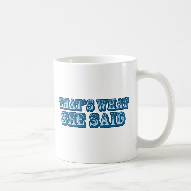 Taza De Café Eso es lo que dijo (Derecha)