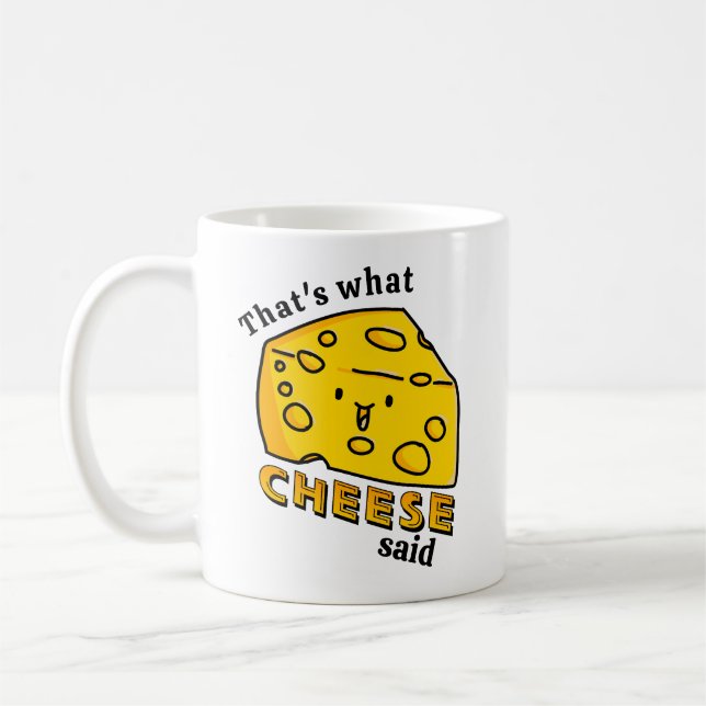 Taza De Café Eso es lo que dijo CHEESE. (Izquierda)