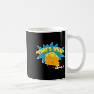 Taza De Café Eso Es Lo Que Dijo El Queso Lover Del Queso Divert