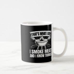 Taza De Café Eso Es Lo Que Hago Fumo Carne Y Sé Cosas Bb
