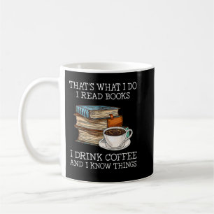 Taza De Café Eso es lo que hago, leo libros que bebo café, lo s