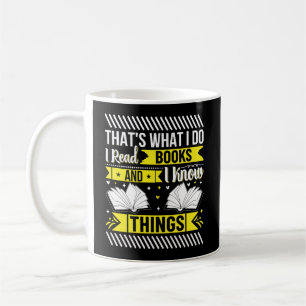 Taza De Café Eso es lo que hago, leo libros y sé cosas