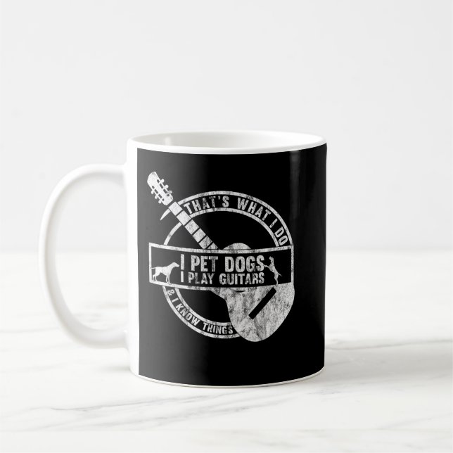 Taza De Café Eso es lo que hago, Mascota perros, toco guitares  (Izquierda)