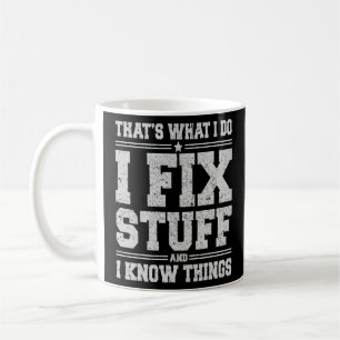 Taza De Café Eso es lo que hago para arreglar las cosas y sé la