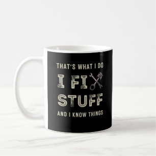 Taza De Café Eso es lo que hago para arreglar las cosas y sé la