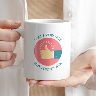 Taza De Café Eso es muy bueno, pero no le pregunté a graciosa s