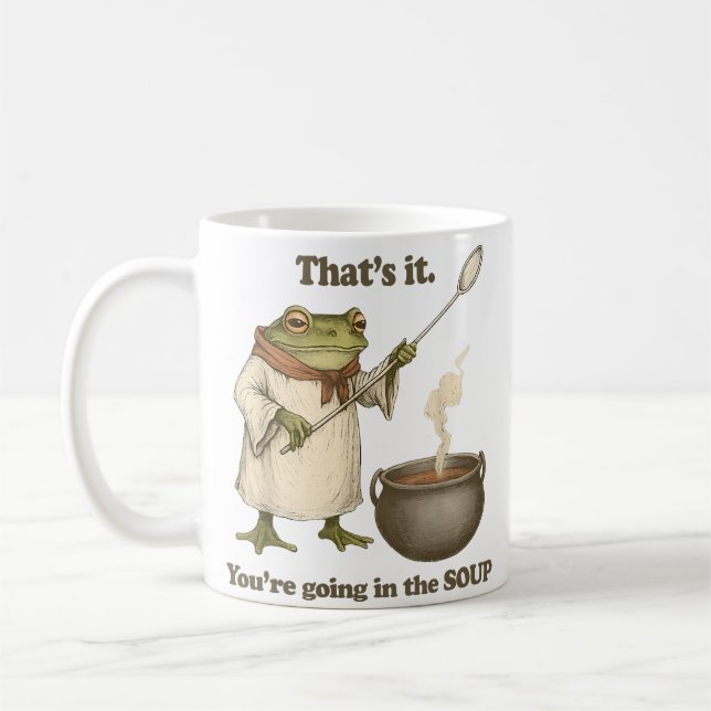 Taza De Café Eso Es Todo, Vas a la Sopa  (Izquierda)