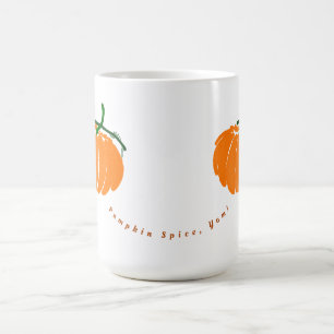 Taza De Café ¡Especie de calabaza, cielo!