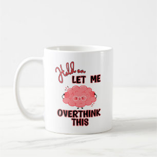 Taza De Café Espera, Déjame Sobrepensar Esto