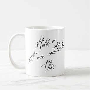 Taza De Café Espera, Déjame Sobrepensar Esto