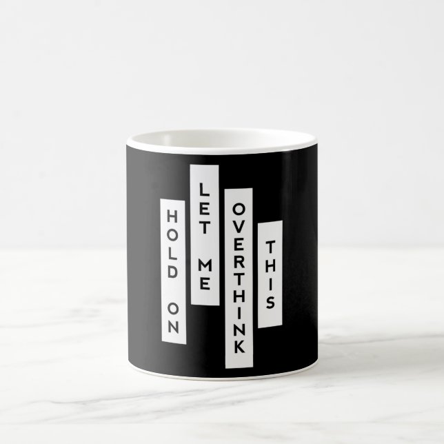 Taza De Café Espera, Déjame Sobrepensar Esto (Centro)