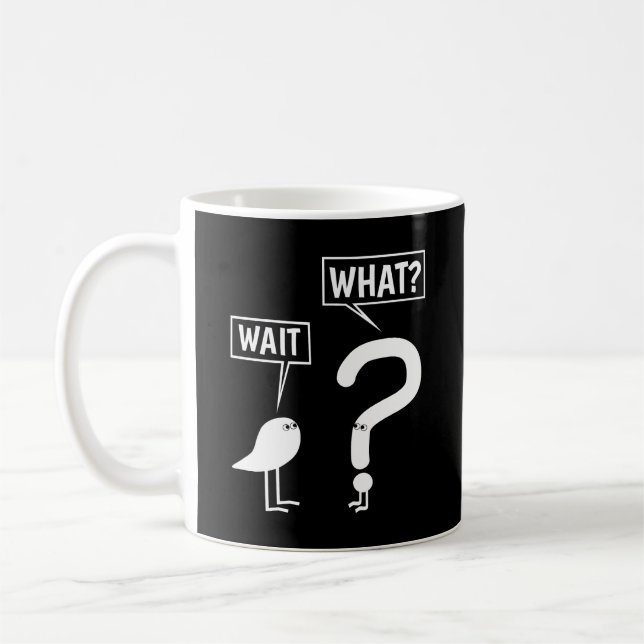 Taza De Café Espera, ¿Qué? (Izquierda)