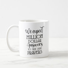 Taza De Café Esperamos respuestas de millones de dólares