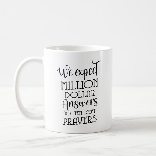 Taza De Café Esperamos respuestas de millones de dólares (Izquierda)