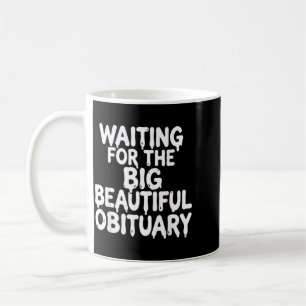 Taza De Café Esperando el gran obituario hermoso sarcástico