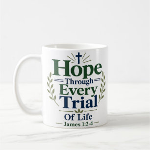Taza De Café Esperanza a través de cada prueba de la vida inspi