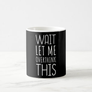 Taza De Café Esperen, Déjenme Pasar Por Alto Este Presvertido.