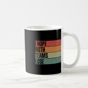 Taza De Café Espero que ambos equipos pierdan el divertido fútb