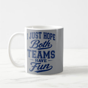 Taza De Café Espero que ambos equipos se diviertan Deportes Vam