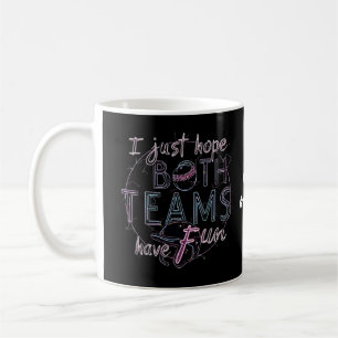 Taza De Café Espero que ambos equipos tengan diversión Toma lig