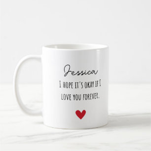 Taza De Café Espero que esté bien si te amo por siempre con nom