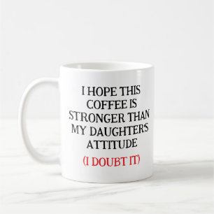 Taza De Café Espero que este café sea más fuerte que el de mi h