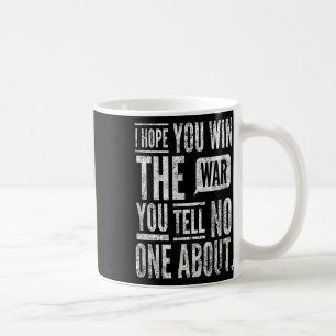 Taza De Café Espero Que Ganes La Guerra Que Contas. Por Yorayte