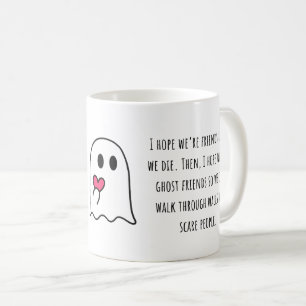 Taza De Café Espero que seamos amigos hasta que muera amistad