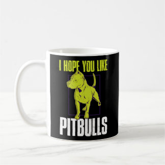 Taza De Café Espero Que Te Gusten Los Pitbulls