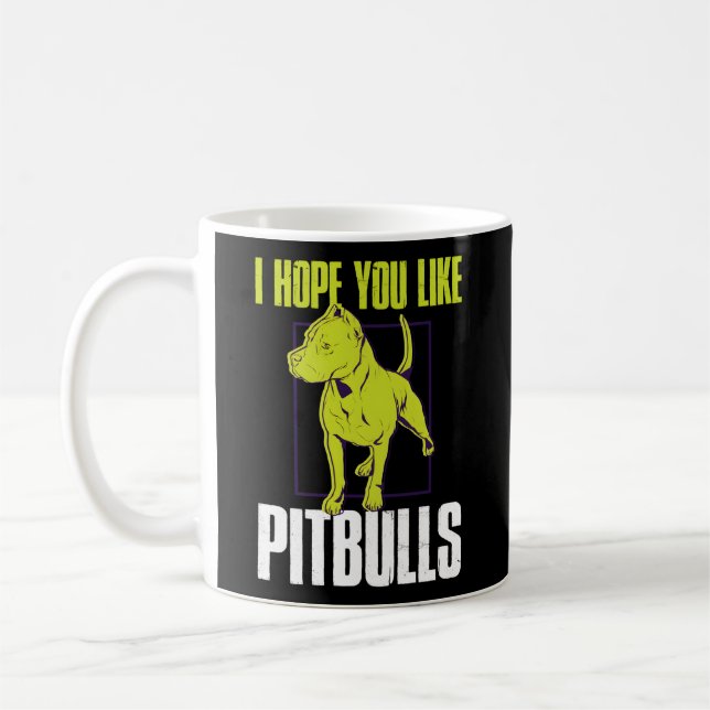 Taza De Café Espero Que Te Gusten Los Pitbulls (Izquierda)