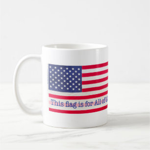 Taza De Café ¡Esta bandera es para todos nosotros!