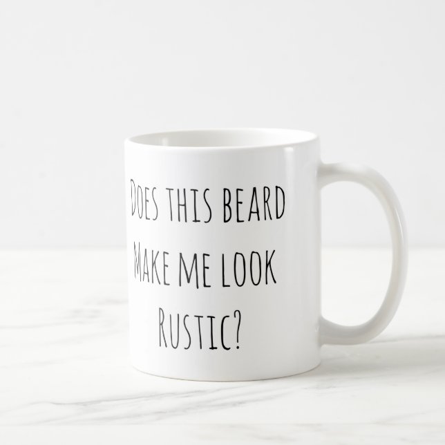 Taza De Café ¿Esta barba hace que parece rústico? (Derecha)