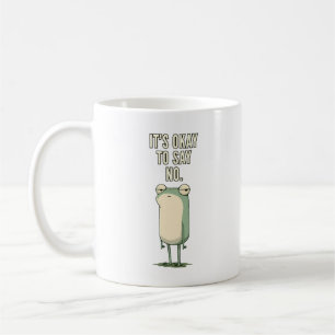 Taza De Café Está Bien Decir Que No Grumpy Frog Quote