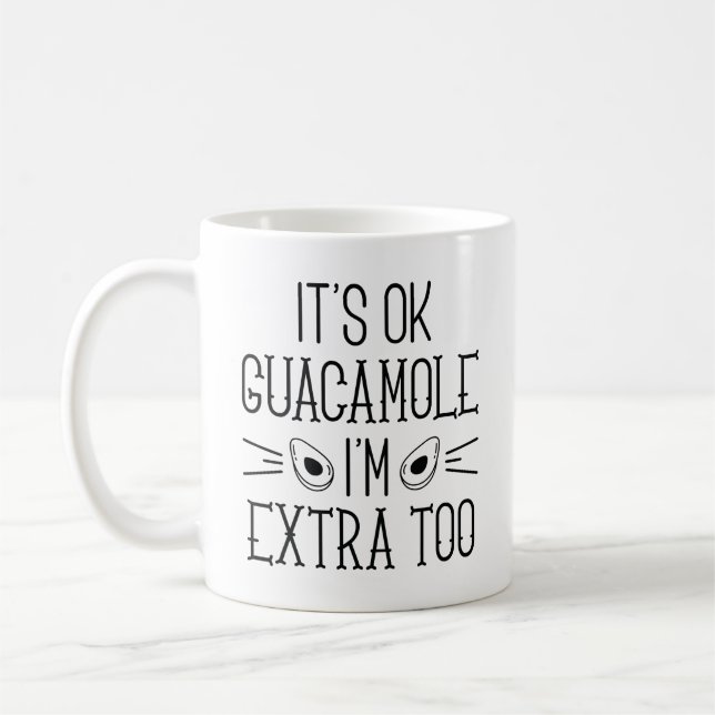 Taza De Café Está bien, guacamole, yo también soy extra (Izquierda)